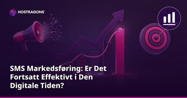 SMS Markedsføring: Er Det Fortsatt Effektivt i Den Digitale Tiden?