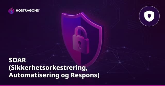 SOAR (Sikkerhetsorkestrering, Automatisering og Respons) Plattformene