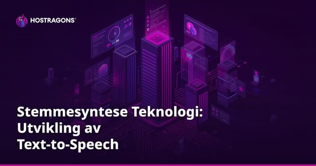 Stemmesyntese Teknologi: Utvikling av Text-to-Speech