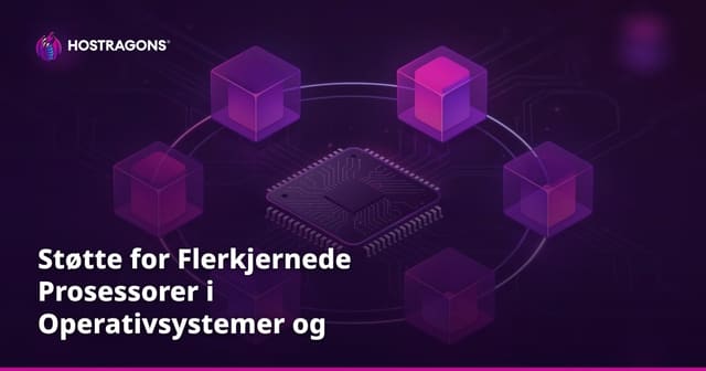 Støtte for Flerkjernede Prosessorer i Operativsystemer og NUMA-arkitektur
