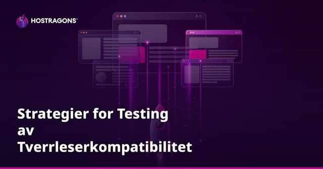 Strategier for Testing av Tverrleserkompatibilitet