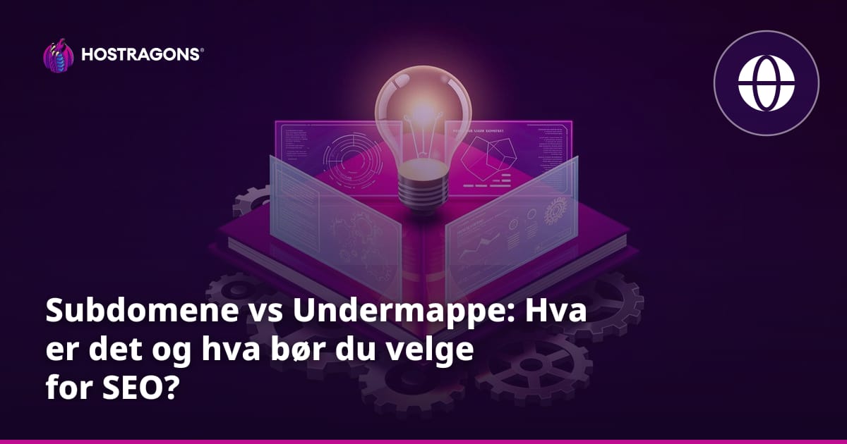 Subdomene vs Undermappe: Hva er det og hva bør du velge for SEO?