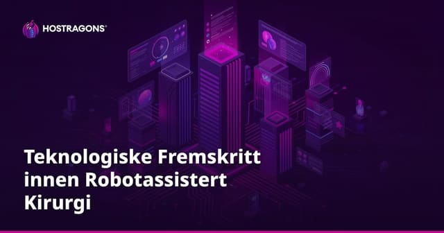 Teknologiske Fremskritt innen Robotassistert Kirurgi