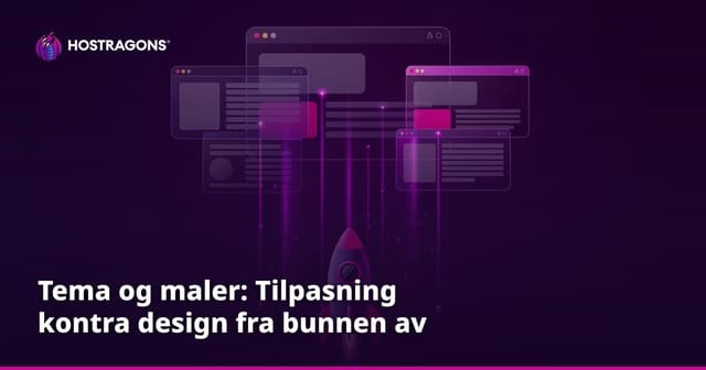 Tema og maler: Tilpasning kontra design fra bunnen av