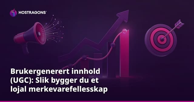 Brukergenerert innhold (UGC): Slik bygger du et lojal merkevarefellesskap