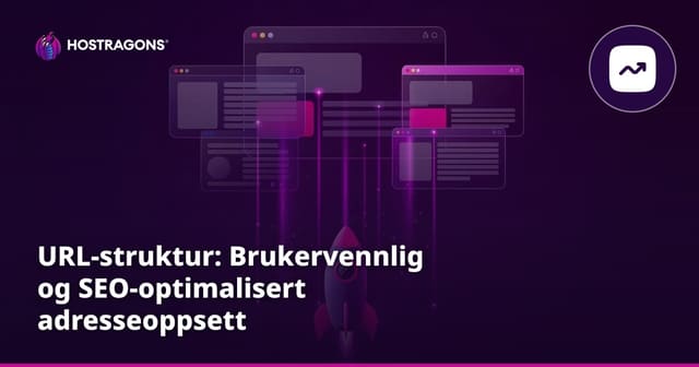 URL-struktur: Brukervennlig og SEO-optimalisert adresseoppsett