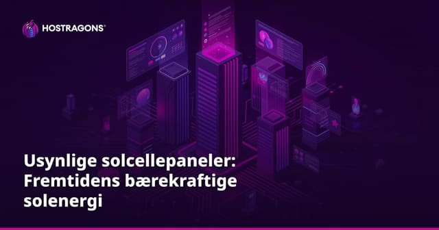 Usynlige solcellepaneler: Fremtidens bærekraftige solenergi