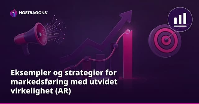 Eksempler og strategier for markedsføring med utvidet virkelighet (AR)