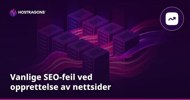 Vanlige SEO-feil ved opprettelse av nettsider