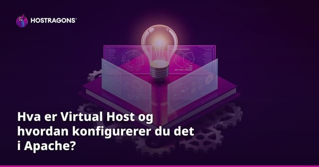 Hva er Virtual Host og hvordan konfigurerer du det i Apache?