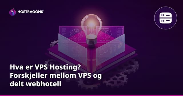 Hva er VPS Hosting? Forskjeller mellom VPS og delt webhotell