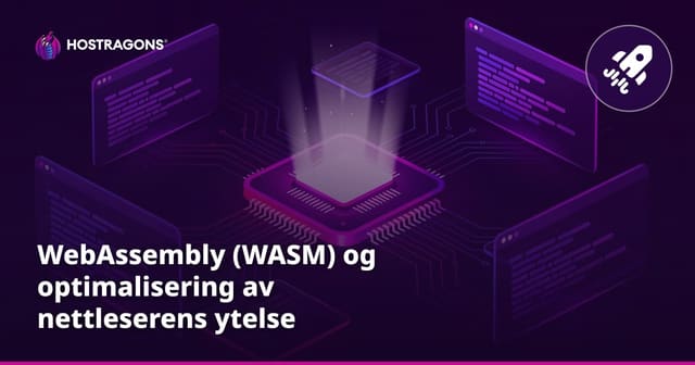 WebAssembly (WASM) og optimalisering av nettleserens ytelse