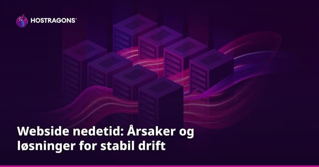 Webside nedetid: Årsaker og løsninger for stabil drift