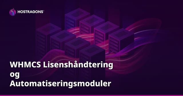 WHMCS Lisenshåndtering og Automatiseringsmoduler