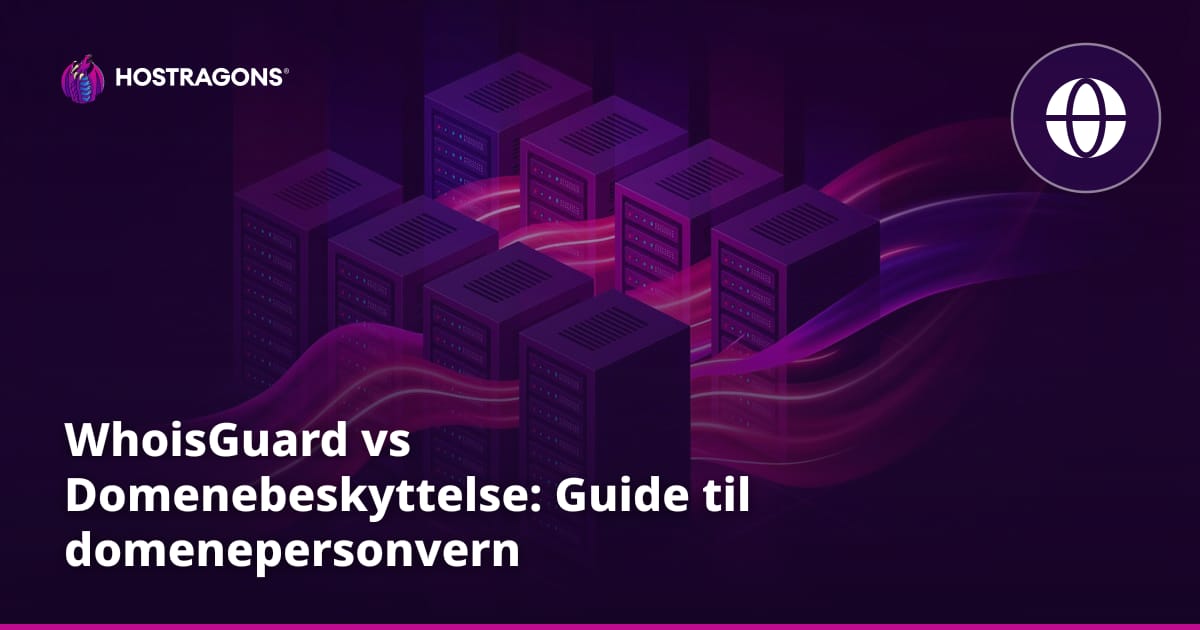 WhoisGuard vs Domenebeskyttelse: Guide til domenepersonvern