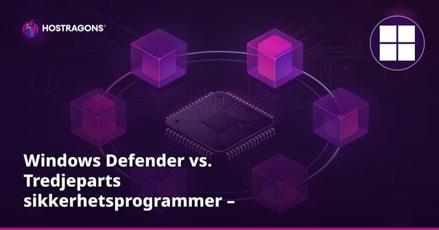 Windows Defender vs. Tredjeparts sikkerhetsprogrammer – Hvilket antivirus er best?