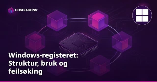 Windows-registeret: Struktur, bruk og feilsøking