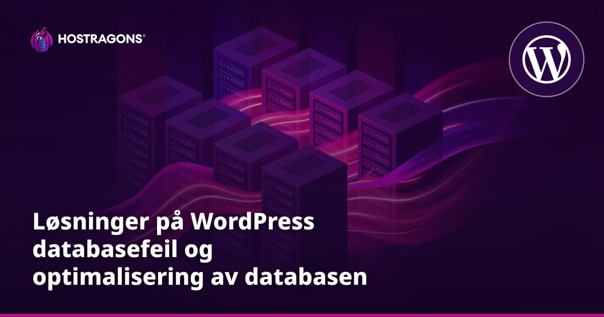 Løsninger på WordPress databasefeil og optimalisering av databasen