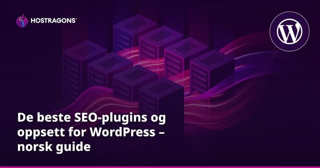 De beste SEO-plugins og oppsett for WordPress – norsk guide
