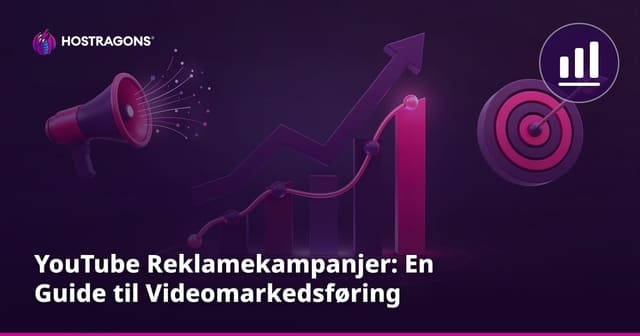 YouTube Reklamekampanjer: En Guide til Videomarkedsføring