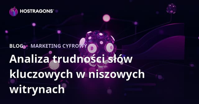Analiza trudności słów kluczowych dla stron niszowych