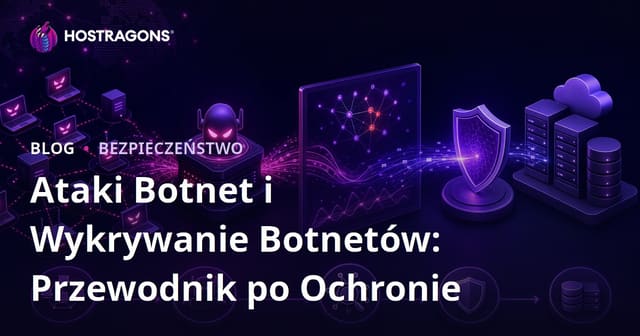 Ataki Botnet i Wykrywanie Botnetów: Przewodnik po Ochronie