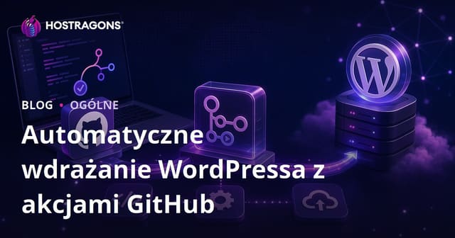 Automatyczne wdrażanie WordPressa z akcjami GitHub