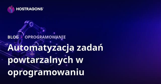 Automatyzacja zadań powtarzalnych w oprogramowaniu