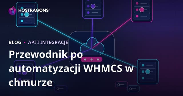 Jak zautomatyzować serwery VPS i płatności w WHMCS? Moduły i integracje