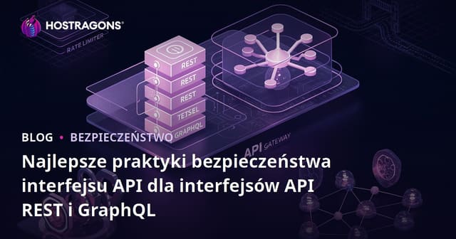 Najlepsze praktyki bezpieczeństwa interfejsu API dla interfejsów API REST i GraphQL