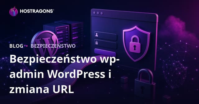 Bezpieczeństwo WordPress wp-admin: jak zmienić adres strony logowania