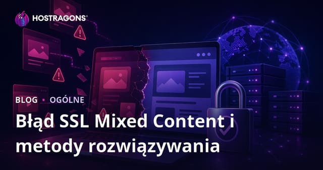 Błąd mieszanej zawartości SSL i sposoby jego naprawy