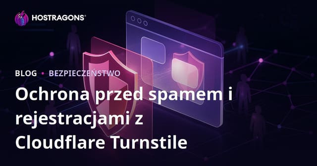 Kompleksowa ochrona przed spamem na Twojej stronie dzięki Cloudflare Turnstile