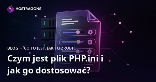 Czym jest plik PHP.ini i jak go dostosować?