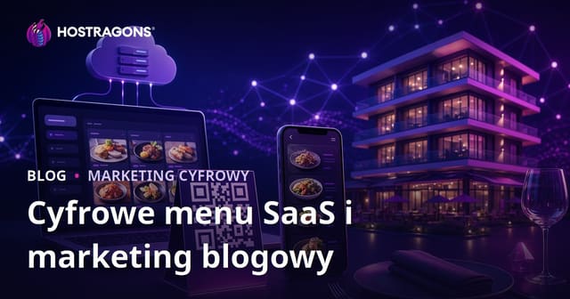 Cyfrowe Menu (QR Kod) SaaS dla Hoteli i Restauracji – Kompletny Przewodnik i Marketing Blogowy
