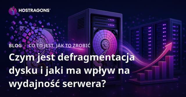 Co to jest defragmentacja dysku i jak wpływa na wydajność serwera?