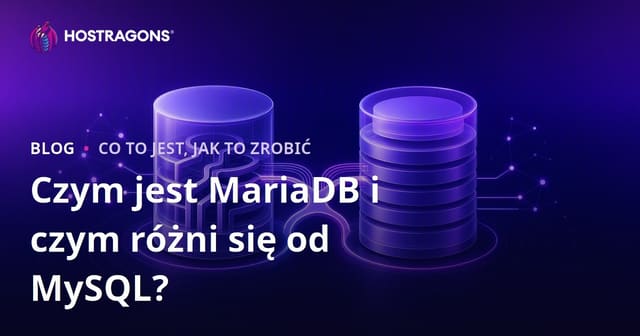 Czym jest MariaDB i czym różni się od MySQL?