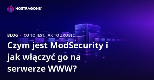 Czym jest ModSecurity i jak włączyć go na serwerze WWW?
