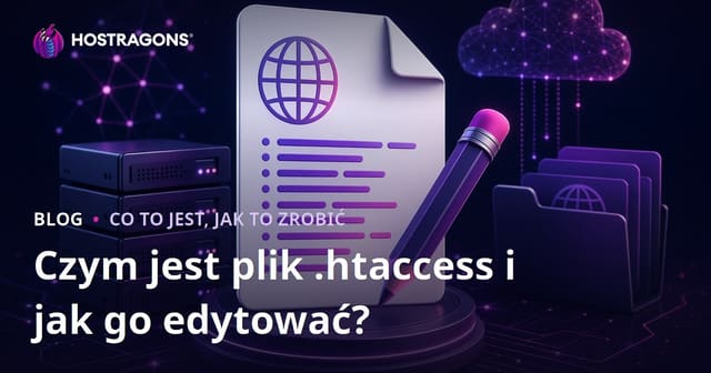 Co to jest plik .htaccess i jak go edytować?