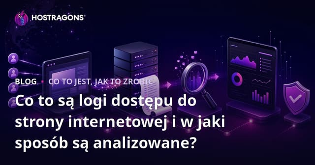 Czym są logi dostępu do strony internetowej i jak je analizować?