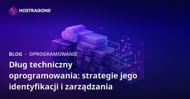 Dług techniczny oprogramowania: strategie jego identyfikacji i zarządzania