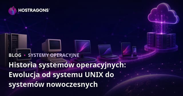 Historia Systemów Operacyjnych: Od UNIX-a do Nowoczesnych Systemów