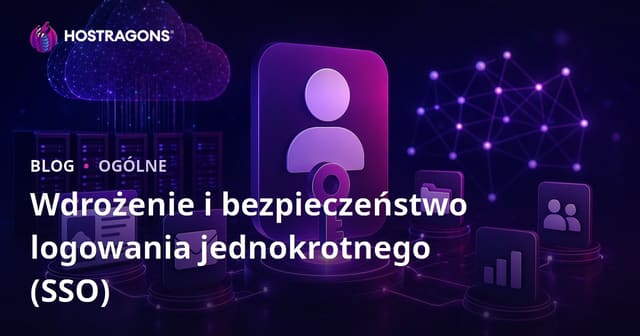 Implementacja Single Sign-On (SSO) i Bezpieczeństwo