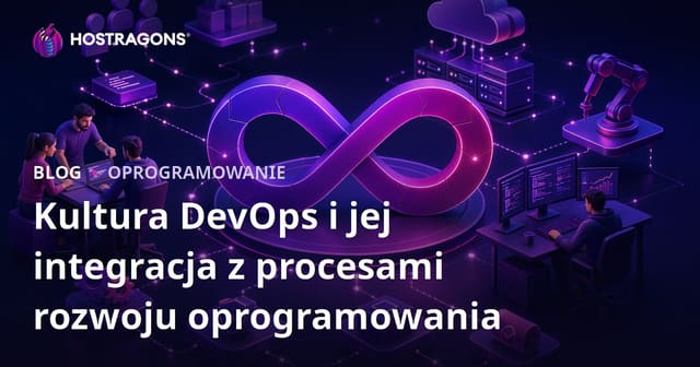 Kultura DevOps i Integracja z Procesami Rozwoju Oprogramowania