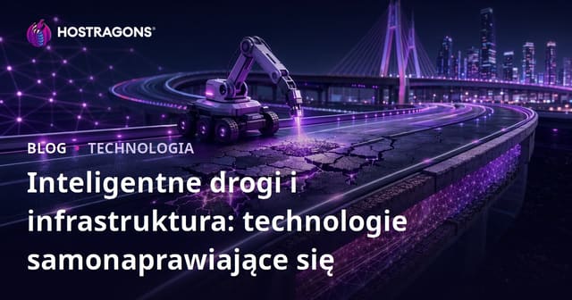 Inteligentne drogi i infrastruktura: technologie samonaprawiające się