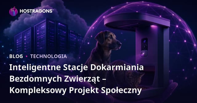 Inteligentne Stacje Dokarmiania Bezdomnych Zwierząt – Kompleksowy Projekt Społeczny