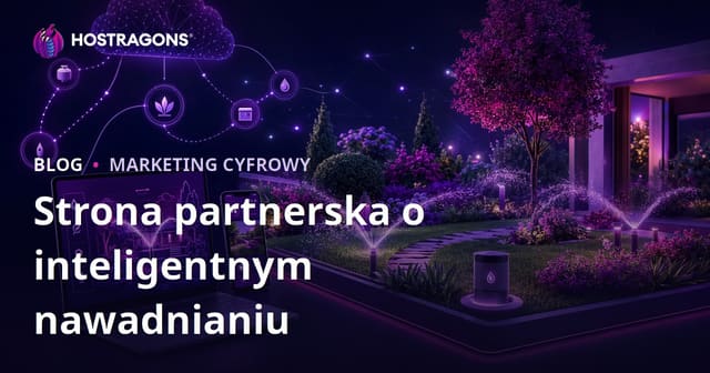 Inteligentne systemy nawadniania i automatyka ogrodowa – przewodnik po stronie afiliacyjnej na 2026 rok