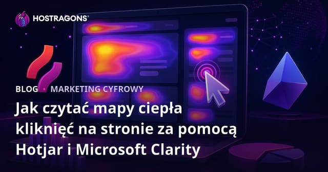 Jak czytać mapy ciepła kliknięć na stronie za pomocą Hotjar i Microsoft Clarity
