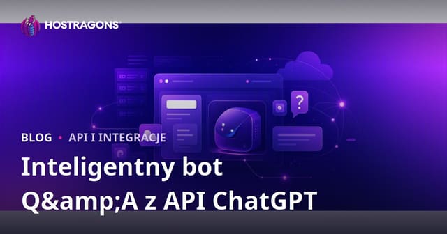 Jak dodać inteligentnego bota Q&A do swojej strony dzięki ChatGPT API