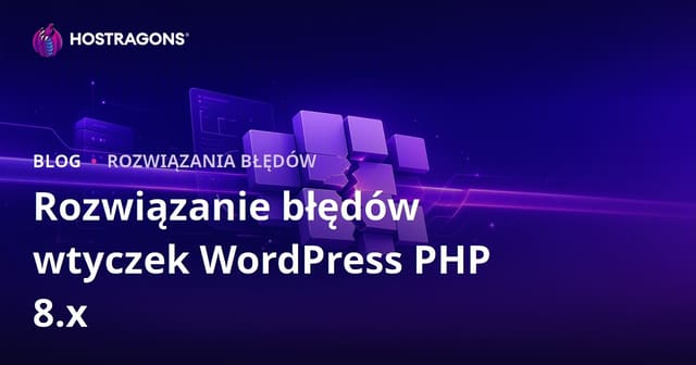 Jak rozwiązać problemy z niekompatybilnością wtyczek WordPress po aktualizacji PHP 8.x
